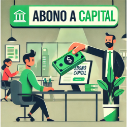 Abono a Capital: Optimiza tu Crédito y Calcula Tu Nueva Mensualidad